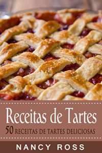 Baixar Receitas de Tartes – 50 Receitas de Tartes Deliciosas pdf, epub, eBook
