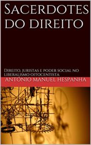 Baixar Sacerdotes do direito: Direito, juristas e poder social no liberalismo oitocentista pdf, epub, eBook