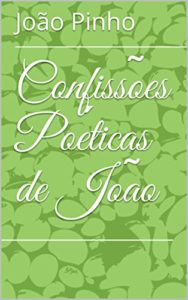 Baixar Confissões Poéticas de João pdf, epub, eBook