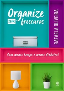 Baixar Organize sem frescuras pdf, epub, eBook