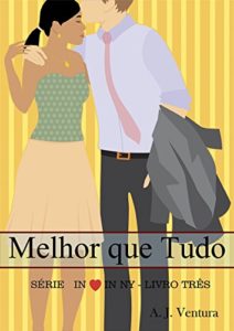 Baixar Melhor que Tudo (In Love in NY Livro 3) pdf, epub, eBook