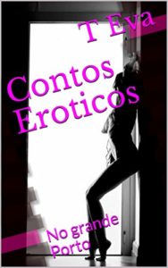 Baixar Contos Eroticos: No grande Porto pdf, epub, eBook