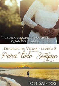 Baixar Para Todo Sempre: Livro 2 (Duologia Vidas) pdf, epub, eBook