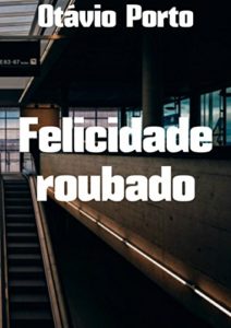 Baixar Felicidade roubado pdf, epub, eBook