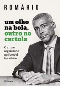 Baixar Um Olho na Bola, Outro no Cartola: O crime organizado no futebol brasileiro pdf, epub, eBook
