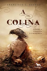 Baixar A colina: O Padre, o Santo e o Monstro pdf, epub, eBook