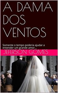 Baixar A DAMA DOS VENTOS: Somente o tempo poderia ajudar a entender um grande amor… pdf, epub, eBook