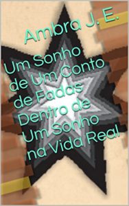 Baixar Um Sonho de Um Conto de Fadas Dentro de Um Sonho na Vida Real pdf, epub, eBook