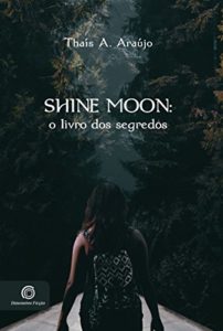 Baixar Shine Moon: O livro dos segredos pdf, epub, eBook
