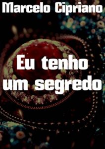 Baixar Eu tenho um segredo pdf, epub, eBook