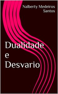 Baixar Dualidade e Desvario pdf, epub, eBook