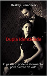 Baixar Dupla Identidade: O passado pode te atormentar para o resto da vida pdf, epub, eBook