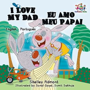 Baixar I Love My Dad Eu Amo Meu Papai: portuguese childrens picture books, portuguese kids books, portuguese baby books, portuguese for kids (English Portuguese Bilingual Collection) pdf, epub, eBook