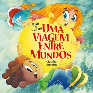 Baixar Bob e Leena: Uma Viagem Entre Mundos pdf, epub, eBook