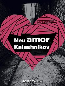 Baixar Meu amor Kalashnikov pdf, epub, eBook