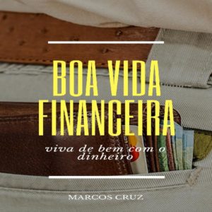 Baixar Boa Vida Financeira: viva de bem com o dinheiro pdf, epub, eBook