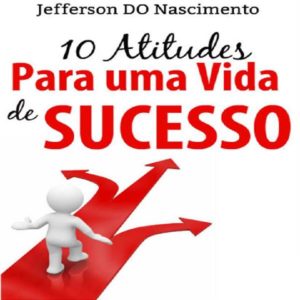 Baixar 10 Atitudes para uma Vida de Sucesso pdf, epub, eBook