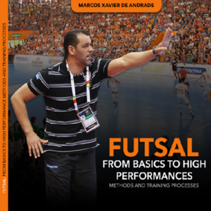 Baixar Futsal – From Basics to High Performances – Methods and Training Processes pdf, epub, eBook
