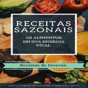 Baixar Receitas Sazonais – Os Alimentos com sua energia Vital pdf, epub, eBook