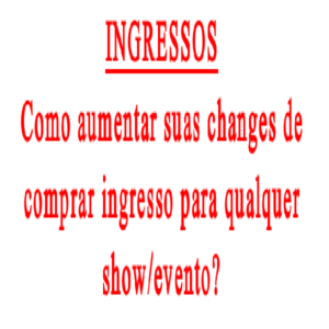 Baixar INGRESSOS – Como aumentar suas changes de comprar ingresso para qualquer show/evento? pdf, epub, eBook