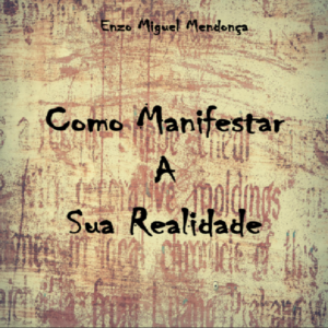 Baixar Como Manifestar A Sua Realidade pdf, epub, eBook