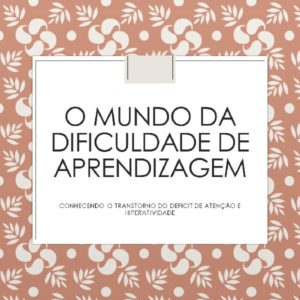 Baixar O MUNDO DA DIFICULDADE DE APRENDIZAGEM pdf, epub, eBook