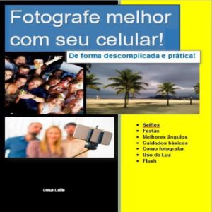 Baixar Fotografe melhor com seu celular! pdf, epub, eBook