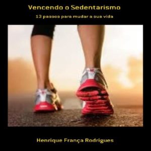 Baixar Vencendo o Sedentarismo: 13 passos para mudar a sua vida pdf, epub, eBook