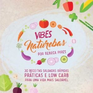 Baixar Ebook de Receitas Salgadas Low Carb – Vibes Naturebas pdf, epub, eBook