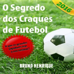 Baixar O Segredo dos Craques de Futebol pdf, epub, eBook