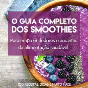Baixar O Guia Completo dos Smoothies: as 100 melhores receitas, dicas, truques e muito mais! pdf, epub, eBook