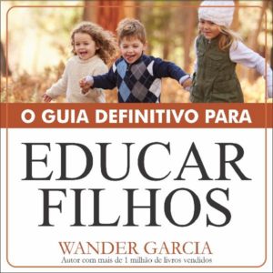 Baixar O Guia Definitivo para Educar Filhos pdf, epub, eBook