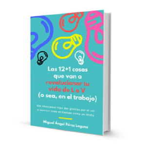 Baixar 12+1 cosas que van a revolucionar tu vida en el trabajo de L a V (sin chorradas) pdf, epub, eBook