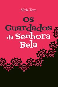 Baixar Os guardados da senhora Bela pdf, epub, eBook