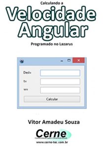 Baixar Calculando a Velocidade Angular Programado no Lazarus pdf, epub, eBook