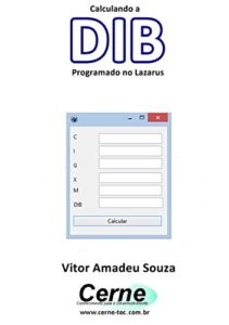 Baixar Calculando a DIB Programado no Lazarus pdf, epub, eBook