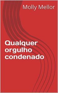 Baixar Qualquer orgulho condenado pdf, epub, eBook