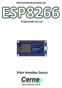 Baixar Desenvolvimento de Projetos com ESP8266 Programado em Lua pdf, epub, eBook