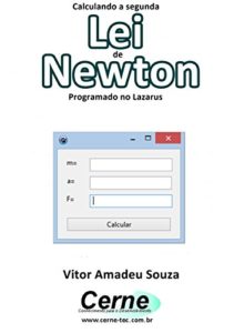 Baixar Calculando a segunda Lei  de Newton Programado no Lazarus pdf, epub, eBook