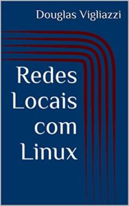 Baixar Redes Locais com Linux pdf, epub, eBook