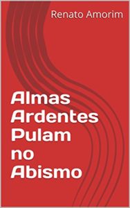 Baixar Almas Ardentes Pulam no Abismo pdf, epub, eBook