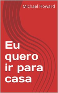 Baixar Eu quero ir para casa pdf, epub, eBook