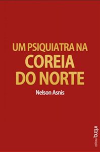 Baixar Um Psiquiatra na Coreia do Norte pdf, epub, eBook