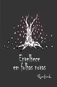 Baixar Envelhece em folhas novas pdf, epub, eBook