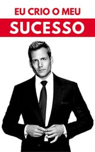 Baixar Eu Crio o Meu Sucesso: Nunca mais tema o fracasso e assuma o controle da sua realidade pdf, epub, eBook