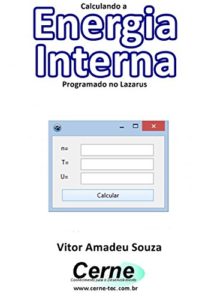 Baixar Calculando a  Energia Interna Programado no Lazarus pdf, epub, eBook