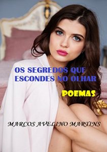Baixar OS SEGREDOS QUE ESCONDES NO OLHAR: POEMAS (OLYMPUS Livro 21) pdf, epub, eBook