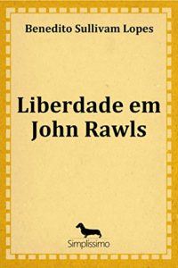 Baixar Liberdade em John Rawls pdf, epub, eBook