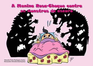 Baixar A Menina Rosa-Choque contra os monstros do escuro (As aventuras da Menina Rosa-Choque Livro 1) pdf, epub, eBook