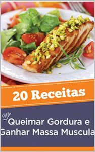 Baixar Receitas Especiais: Queimar Gordura e Ganhar Massa Muscular pdf, epub, eBook